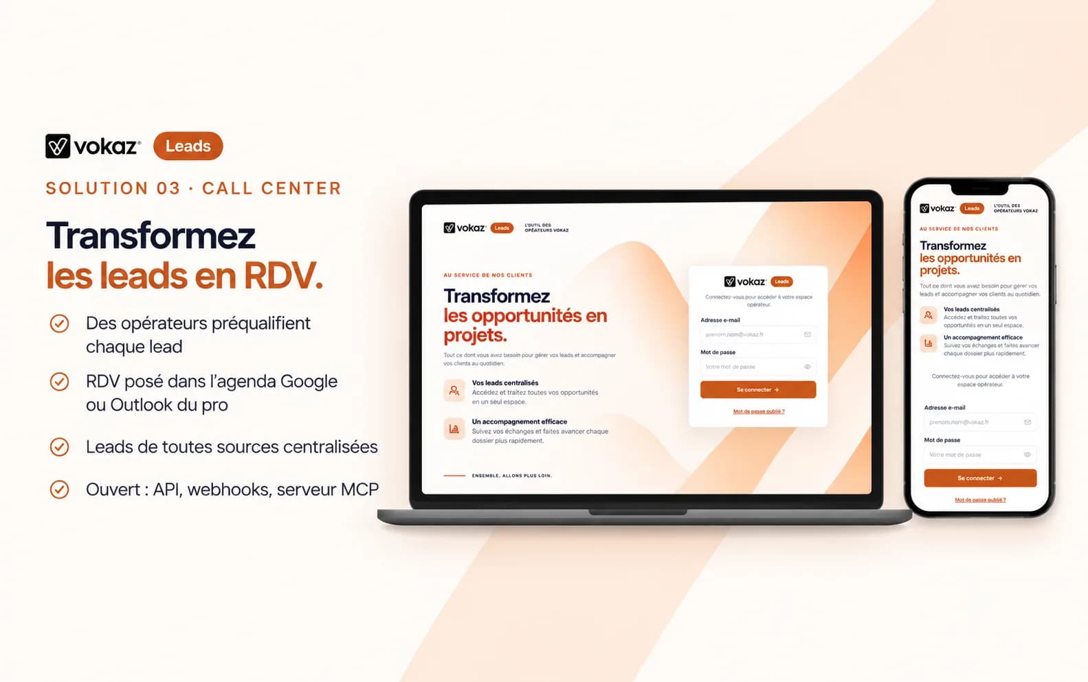 Affiche Solution 03, Call center. Titre « Transformez les leads en RDV. » et quatre promesses : des opérateurs préqualifient chaque lead ; rendez-vous posé dans l'agenda Google ou Outlook du pro ; leads de toutes sources centralisées ; ouvert via API, webhooks et serveur MCP. À droite, l'écran de connexion de Vokaz Leads sur un ordinateur portable et sur un téléphone.